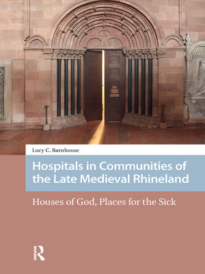 cover image of Hospitals in Communities of the Late Medieval Rhineland
